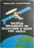 Receptia emisiunilor de televiziune si radio prin satelit &ndash; Mircea Chivu, Florin Breaban