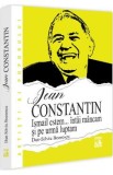 Jean Constantin. Ismail estem... intai mancam si pe urma luptam - Dan-Silviu Boerescu