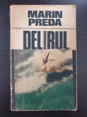 DELIRUL - Marin Preda (editura Cartea Romaneasca) foto