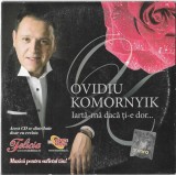 CD Ovidiu Komornyik &lrm;&ndash; Iartă-mă Dacă Ți-e Dor..., original, Pop