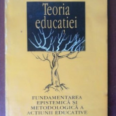 Teoria educatiei. Fundamentarea epistemica si metodologica a actiunii educative- Marin Calin