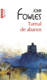 Turnul de abanos (Top 10+) - Paperback brosat - John Fowles - Polirom