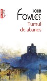 Cumpara ieftin Turnul de abanos (Top 10+) - Paperback brosat - John Fowles - Polirom