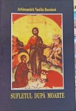 Sufletul dupa Moarte - Vasiliu Bacoiani - Egumenita 2005 - Crestinism, Religie - 162 Pagini