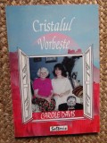 CRISTALUL VORBESTE - CAROLE DAVIS