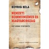Nemzeti kommunizmus &eacute;s Magyarorsz&aacute;g - Egy eszme t&ouml;rt&eacute;nete - Kovrig B&eacute;la