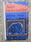 Balul intelectualilor &ndash; Stefan Luca