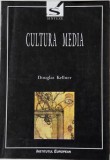 Cultura media - Douglas Kellner (cateva sublinieri)