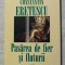 Constantin Eretescu - Pasărea de fier și fluturii (+ Jurnalul unui optimist...)