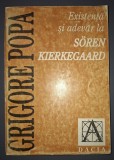 Grigore Popa - Existență și adevăr la S&ouml;ren Kierkegaard (Dacia, 1998)