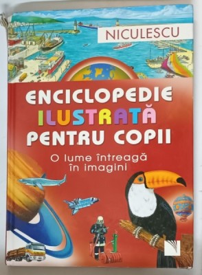 ENCICLOPEDIE ILUSTRATA PENTRU COPII - O LUME INTREAGA IN IMAGINI , 2008 , DEFECT COTOR foto