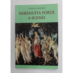 NEBANUITA FORTA A SCENEI de NINETA CARANFIL , 2019 , DEDICATIE *