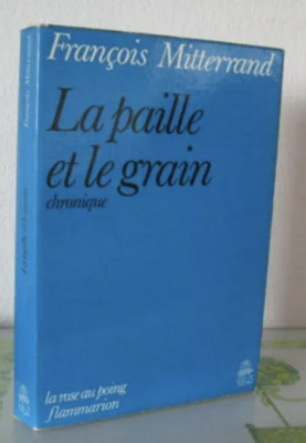 La paille et le grain Chronique/ Francois Mitterrand foto