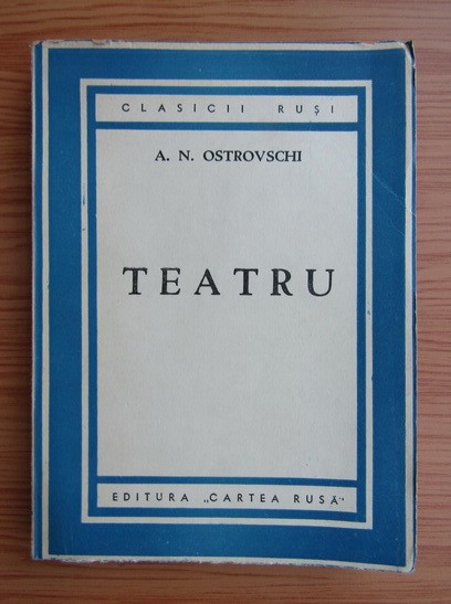 A. N. Ostrovschi - Teatru