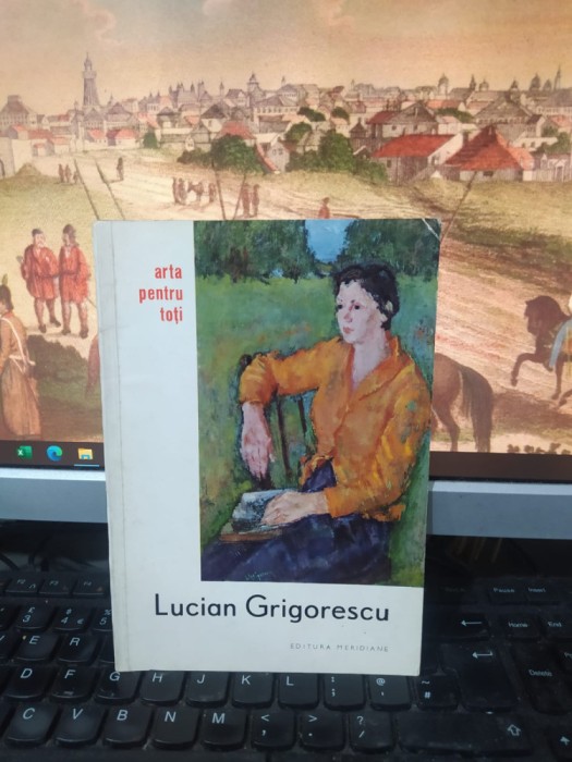 Lucian Grigorescu album, text Balcica Moșescu-Măciucă, București 1965, 103