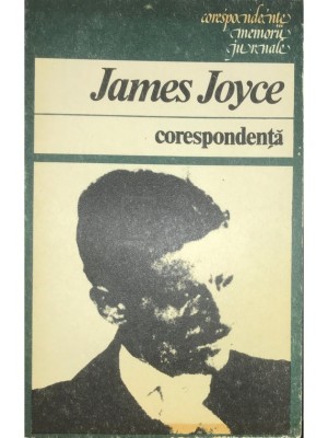 James Joyce - Corespondenta (Editia: 1983) foto