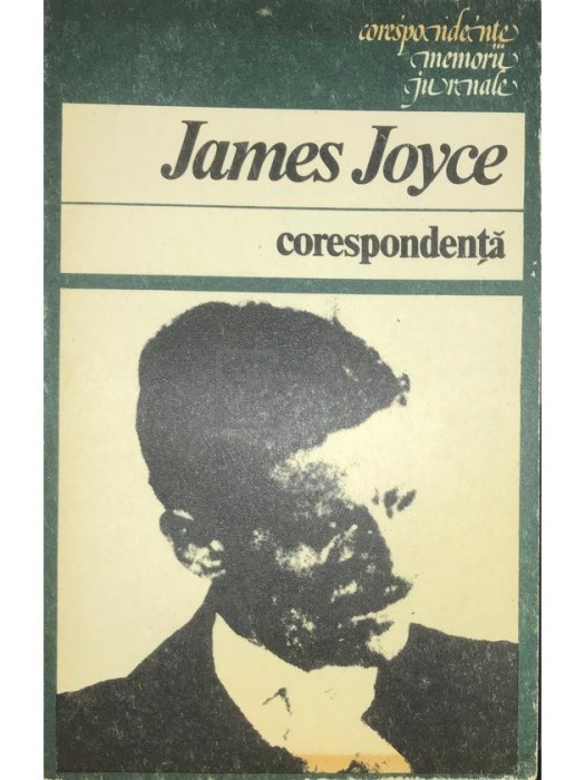 James Joyce - Corespondenta (Editia: 1983)