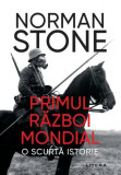 Primul Război Mondial: O Scurtă Istorie - Paperback brosat - Norman Stone - Litera