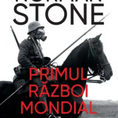 Primul Război Mondial: O Scurtă Istorie - Paperback brosat - Norman Stone - Litera