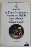 LA FRANC - MACONNERIE RENDUE INTELLIGIBLE A SES ADEPTES , SA PHILOSOPHIE , SON OBJET , SA METHODE , SES MOYENS par OSWALD WIRTH , TOME III . : LE MAIT