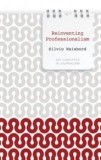 Reinventing Professionalism: Journalism and News in Global Perspective | Silvio Waisbord, Polity Press
