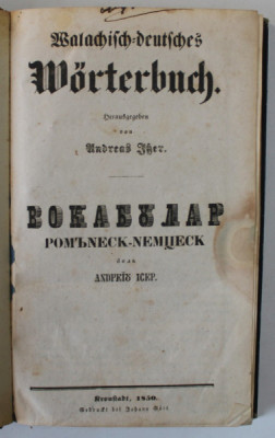 VOCABULAR ROMANESC - NEMTESC / WALACHISCH - DEUTSCHES WORTERBUCH von ANDREAS ISER , 1850 , VEZI DESCRIEREA ! foto