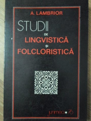 STUDII DE LINGVISTICA SI FOLCLORISTICA-A. LAMBRIOR foto
