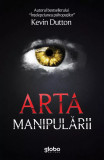 Arta manipularii Kevin Dutton 2019 NOUA