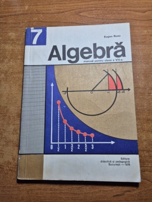 manual de algebra - pentru clasa a 7-a - din anul 1976 foto
