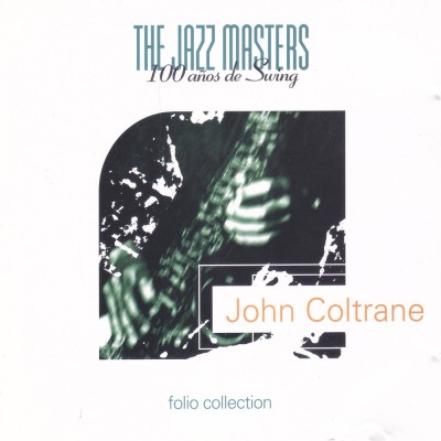 CD Jazz: John Coltrane &amp;lrm;&amp;ndash; The Jazz Masters - 100 A&amp;ntilde;os De Swing (1996) foto
