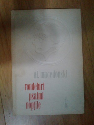 i AL. MACEDONSKI - RONDELURI. PSALMI. NOPTILE ( cartonata ) foto