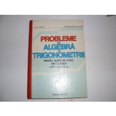 Probleme De Algebra Si Trigonometrie Pentru Elevii De Liceu C - Liviu Pirsan, Cristina Georgeta Lazanu , 20896