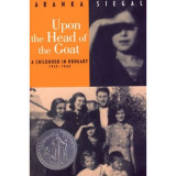 Upon the head of the goat - A Childhood in Hungary 1939-1944 - Aranka Siegal