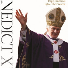 Benedict XVI: A Life Volume Two: Professor and Prefect to Pope and Pope Emeritus 1966-The Present