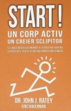 Start! Un corp activ - un creier sclipitor. Stiinta revolutionara a legaturii dintre exercitiile fizice si dezvoltarea creierului, Herald