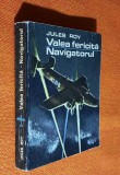 Valea fericita / Navigatorul - Jules Roy