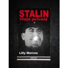LILLY MARCOU - STALIN. VIATA PRIVATA