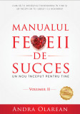 Manualul femeii de succes. Volumul II | Andra Olarean