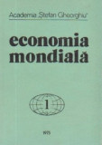Economia mondiala, 1 (Academia Stefan Gheorghiu)