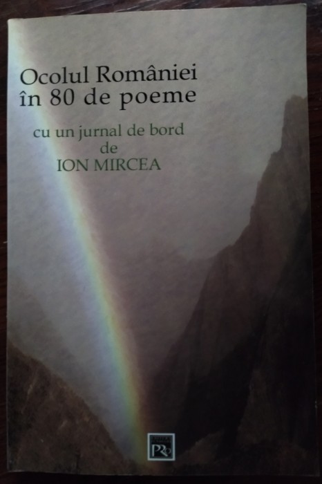 OCOLUL ROMANIEI IN 80 DE POEME/SELECTIE&amp;COMENTARII ION MIRCEA/DEDICATIE-AUTOGRAF