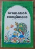 Gramatica si Compunere Manual pentru clasa a IV-a 1996, Clasa 4, Limba Romana