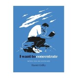 I Want to Concentrate