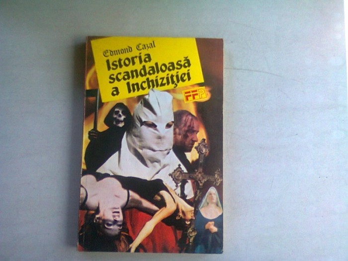 ISTORIA SCANDALOASA A INCHIZITIEI - EDMOND CAZAL