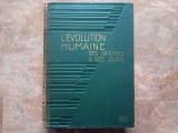 L'&Eacute;volution Humaine des Origines a nos Jours, Volumul 4, M. Lahy-Hollebecque, 1934