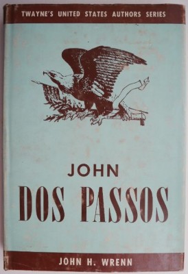 John Dos Passos &amp;ndash; John H. Wrenn (editie in limba engleza) foto