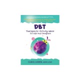 DBT Therapeutic Activity Ideas for Kids and Caregivers