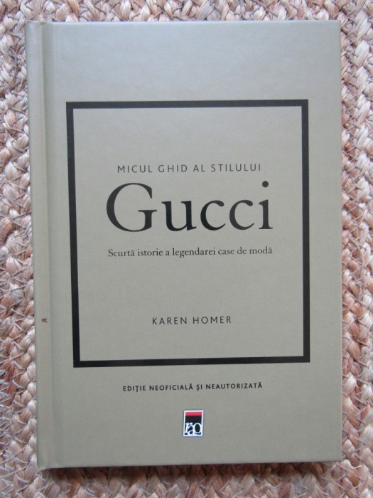 Micul ghid al stilului - Gucci, Karen Homer, Rao