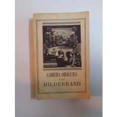 CAMERA OBSCURA A LUI HILDEBRAND , EDITURA PENTRU LITERATURA UNIVERSALA , 1968