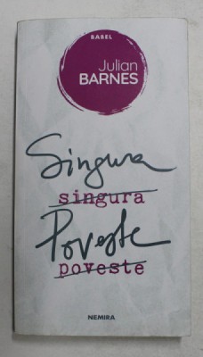 SINGURA POVESTE de JULIAN BARNES , 2018 foto