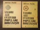 Adrian Fochi - Valori ale culturii populare rom&acirc;nești (2 vol.)